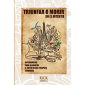Triunfar o Morir en el Intento: Experiencias para alcanzar el Exito en sus propios terminos