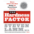 The Hardness Factor (Tm): How to Achieve Your Best Health and Sexual Fitness at Any Age