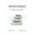 Simplicidad: Deshazte del desorden y simplifica tu vida