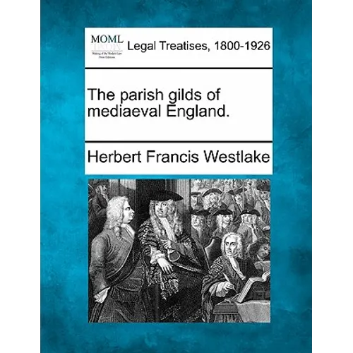 The Parish Gilds of Mediaeval England.