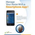 Manage Your Home with a Smartphone App!: Learn Step-by-Step How to Control Your Home Lighting, Thermostats, IP Cameras, Music & Alarm Systems on your