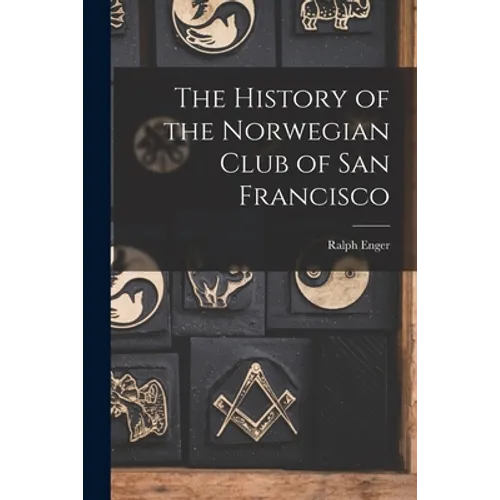 The History of the Norwegian Club of San Francisco