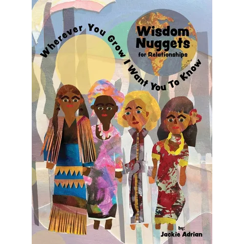 Wisdom Nuggets for Relationships: Wherever You Grow I Want You To Know