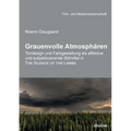Grauenvolle Atmosphären. Tondesign und Farbgestaltung als affektive und subjektivierende Stilmittel in THE SILENCE OF THE LAMBS