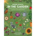 Nature School: In the Garden: Lessons and Activities to Cultivate Children's Connection to the Natural World