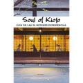Soul of Kioto: Guía de Las 30 Mejores Experiencias