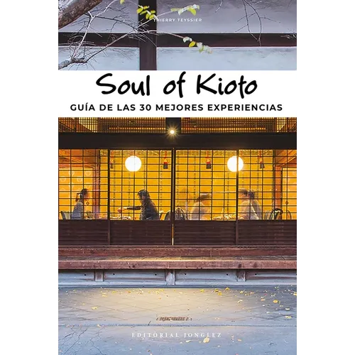 Soul of Kioto: Guía de Las 30 Mejores Experiencias