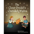 The Clever Dreidel's Chanukah Wishes: Picture Book that Teaches kids about Gratitude and Compassion