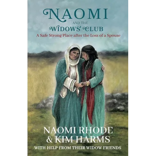 Naomi and the Widows' Club: A Safe Strong Place after the Loss of a Spouse