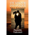 Un amour inexpliqué Tome 2 - Se reconstruire