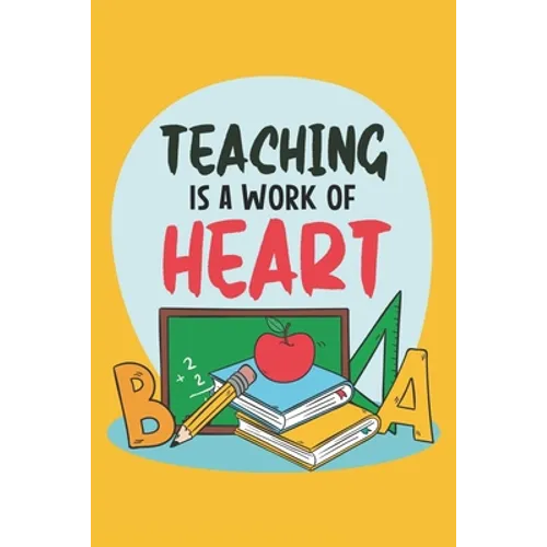 Teaching Is A Work Of Heart: Teacher Appreciation Gift, Teacher Thank You Gift, Teacher End of the School Year Gift, Birthday Gift for Teachers, Te