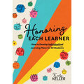 Honoring Each Learner: How to Develop Individualized Learning Plans for All Students (a Five-Step Approach to Individualized Learning)
