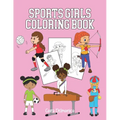 Sports Girls Coloring Book: Pages to Color for Future Women Athletes Ages 4-8