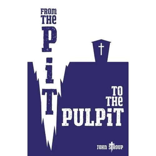 From the Pit to the Pulpit