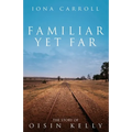 Familiar Yet Far: The Story of Oisin Kelly