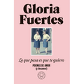 Lo Que Pasa Es Que Te Quiero: Poemas de Amor (Y Desamor) / The Thing Is, I Love You: Poems of Love (and Heartbreak)