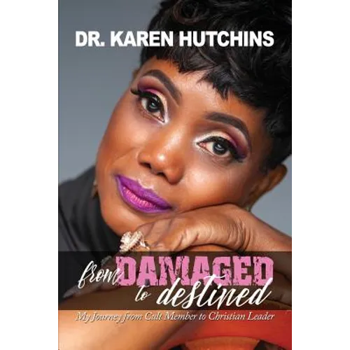 From Damaged to Destined: My Journey from Cult Member to Christian Leader