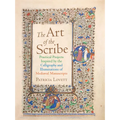 The Art of the Scribe: Practical Projects Inspired by the Calligraphy and Illuminations of Medieval Manuscripts