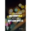 The Chronicles of WaterWorld After the Hough Riots