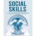 Social Skills: Useful tips to Improve Your Social Intelligence, Social Circle and Win Friends, Build Better Relationships and Achieve Success in your