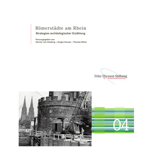 Romerstadte Am Rhein: Strategien Archaologischer Erzahlung