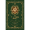In Letters of Fire: Thirteenth Regiment West Virginia Infantry Volunteers, Tried in No Common Crucible, The Shenandoah Valley Campaign of