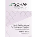School of Healing and Freedom Basic Training Manual for Healing and Freedom: Sohaf