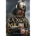 The Saxon Might: an epic of the Dark Age
