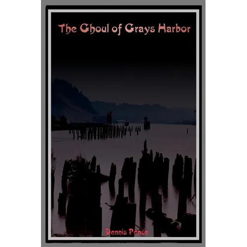 The Ghoul of Grays Harbor
