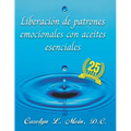 Liberación de patrones emocionales con aceites esenciales: 2023 Edición