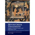 Minor Greek Tragedians, Volume 2: Fourth-Century and Hellenistic Poets: Fragments from the Tragedies with Selected Testimonia
