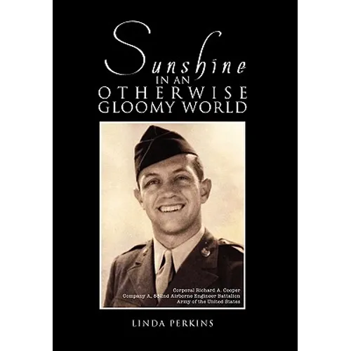 Sunshine in an Otherwise Gloomy World: A Collection of Love Letters from World War II