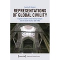 Representations of Global Civility: English Travellers in the Ottoman Empire and the South Pacific, 1636-1863