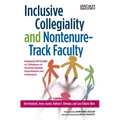 Inclusive Collegiality and Nontenure-Track Faculty: Engaging All Faculty as Colleagues to Promote Healthy Departments and Institutions