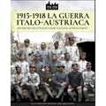 1915-1918 La guerra Italo-austriaca: 1915-1918 The Great War in color - Italian & Austrian front