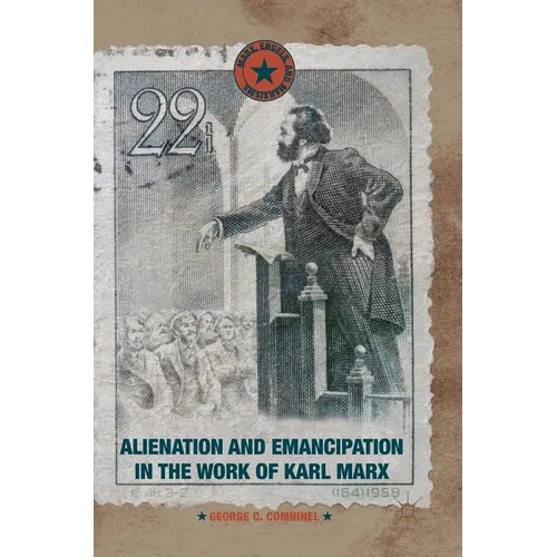 Alienation and Emancipation in the Work of Karl Marx