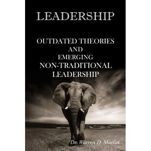 Leadership: Outdated Theories and Emerging Non-Traditional Leadership
