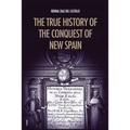 The True History of the Conquest of New Spain: The Memoirs of the Conquistador Bernal Diaz del Castillo, Unabridged Edition Vol.1-2