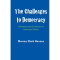 The Challenges to Democracy: Consensus and Extremism in American Politics