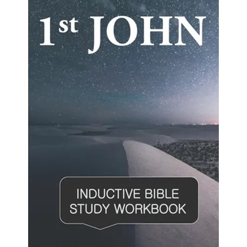 1st John Inductive Bible Study Workbook: Full text of 1st John with inductive bible study questions