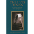 The Lives of Man: A Guide to the Human States: Before Life, in the World, and After Death