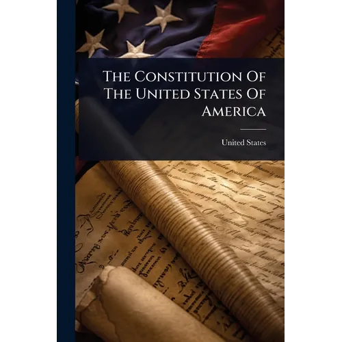 The Constitution Of The United States Of America