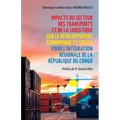 Impacts du secteur des transports et de la logistique sur le développement économique et social pour l'intégration régionale de la République du Congo