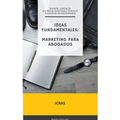 ICRAS Ideas Fundamentales: Marketing para Abogados