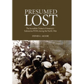 Presumed Lost: The Incredible Ordeal of America's Submarine POWs During the Pacific War