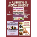 100 Plus Essential Oil And Organic Recipes Box Set: Over 300 Essential Oil Recipes For Beauty, Beauty Products, Bodyscrubs, Healing And Health (3 Book