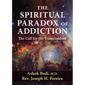 The Spiritual Paradox of Addiction: The Call for the Transcendent