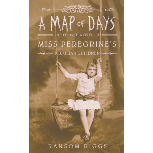 Map of Days: The Fourth Novel of Miss Peregrine's Peculiar Children