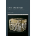Daniel After Babylon: The Additions in the History of Interpretation