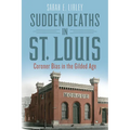 Sudden Deaths in St. Louis: Coroner Bias in the Gilded Age